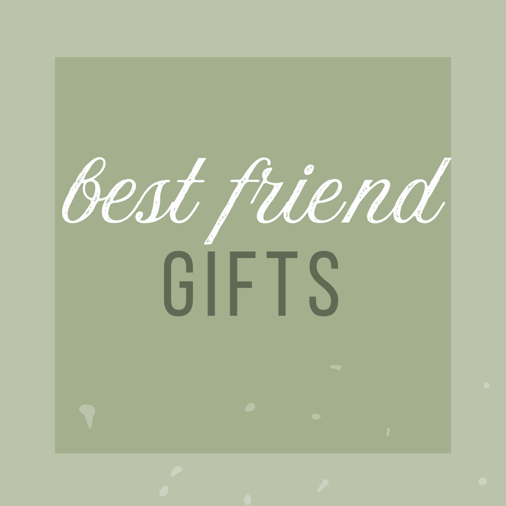 Best Friend Gifts